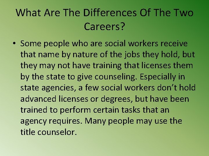 What Are The Differences Of The Two Careers? • Some people who are social