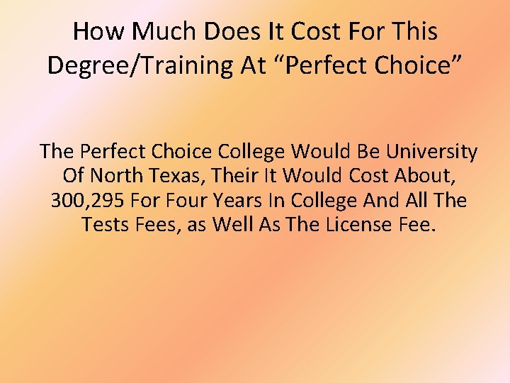 How Much Does It Cost For This Degree/Training At “Perfect Choice” The Perfect Choice