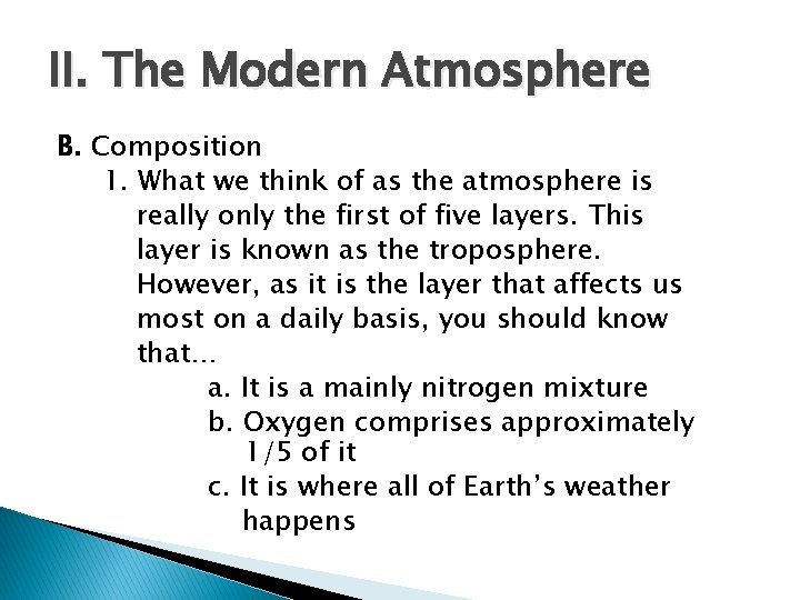 II. The Modern Atmosphere B. Composition 1. What we think of as the atmosphere