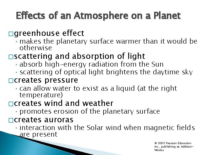 Effects of an Atmosphere on a Planet � greenhouse effect • makes the planetary