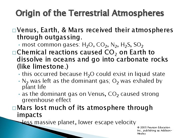 Origin of the Terrestrial Atmospheres � Venus, Earth, & Mars received their atmospheres through
