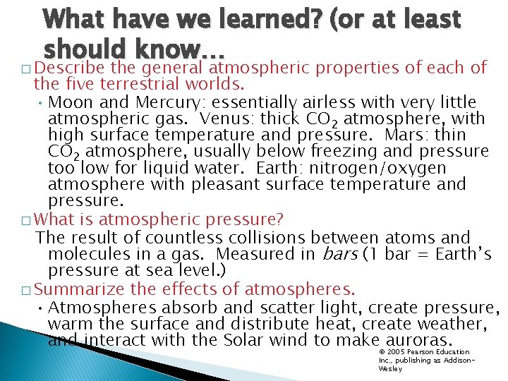 What have we learned? (or at least should know… � Describe the general atmospheric