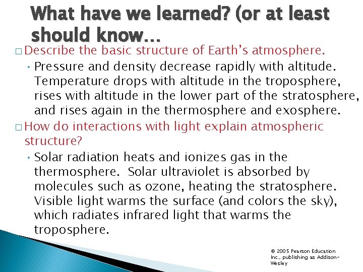 What have we learned? (or at least should know… � Describe the basic structure