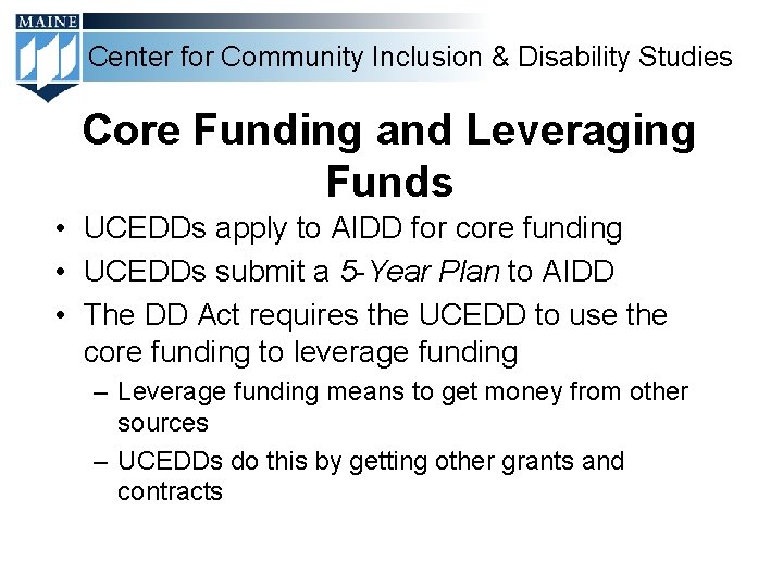 Center for Community Inclusion & Disability Studies Core Funding and Leveraging Funds • UCEDDs