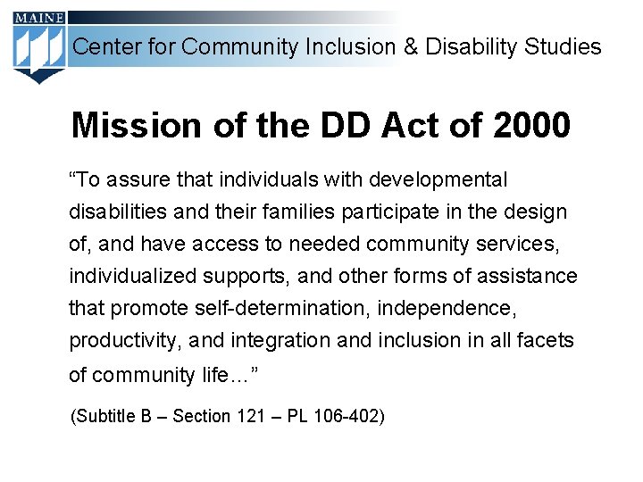 Center for Community Inclusion & Disability Studies Mission of the DD Act of 2000