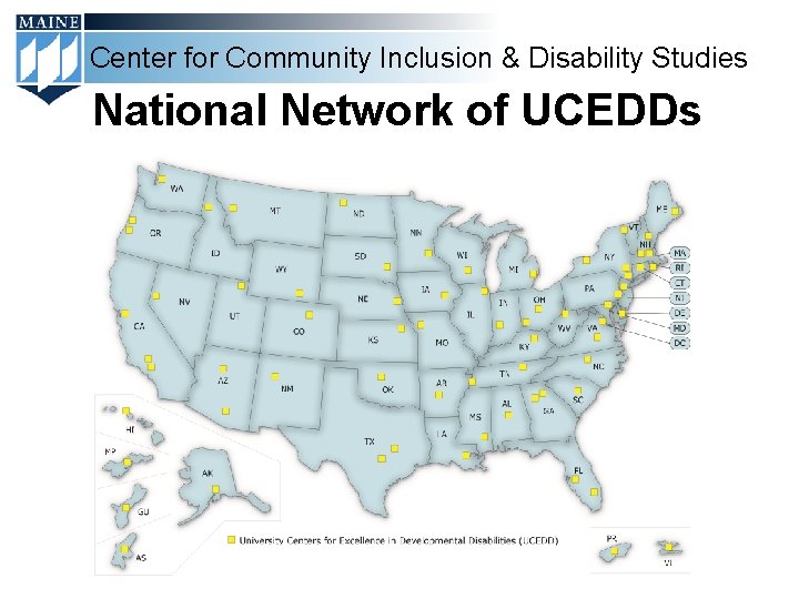 Center for Community Inclusion & Disability Studies National Network of UCEDDs 9 