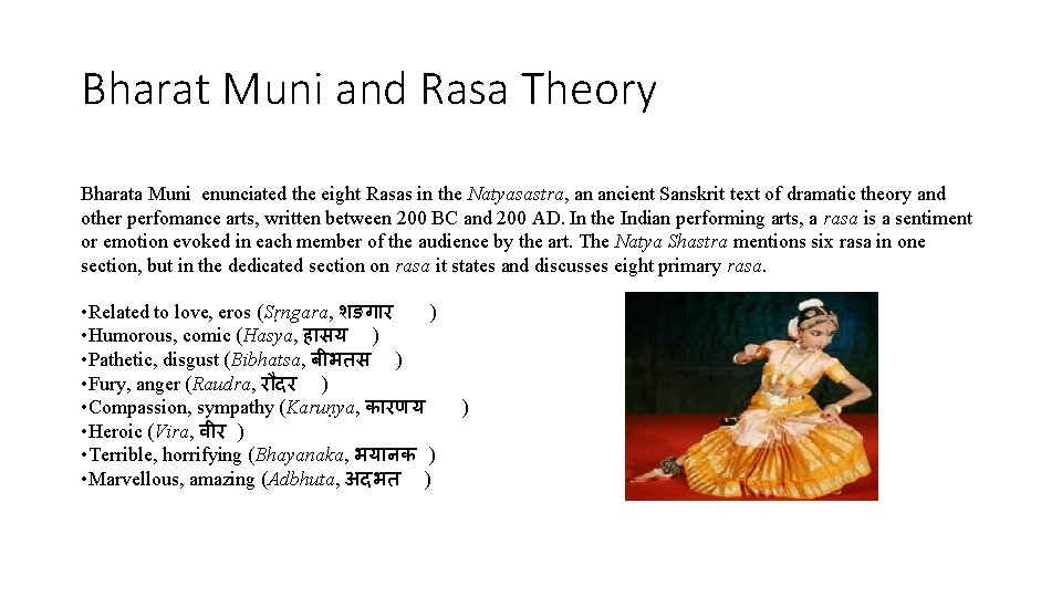 Bharat Muni and Rasa Theory Bharata Muni enunciated the eight Rasas in the Natyasastra,