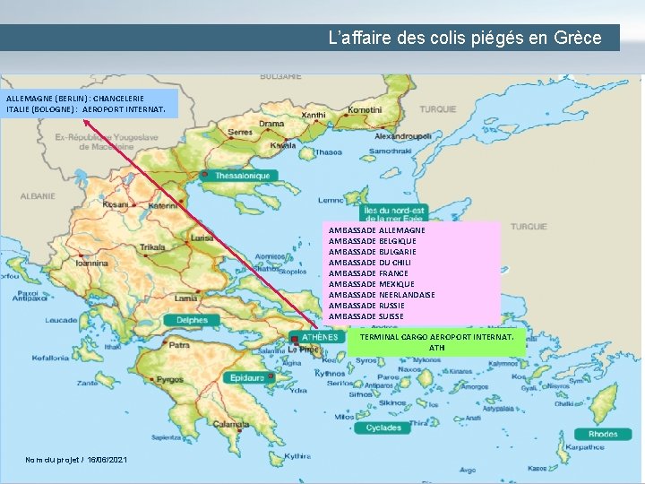 L’affaire des colis piégés en Grèce ALLEMAGNE (BERLIN) : CHANCELERIE ITALIE (BOLOGNE) : AEROPORT