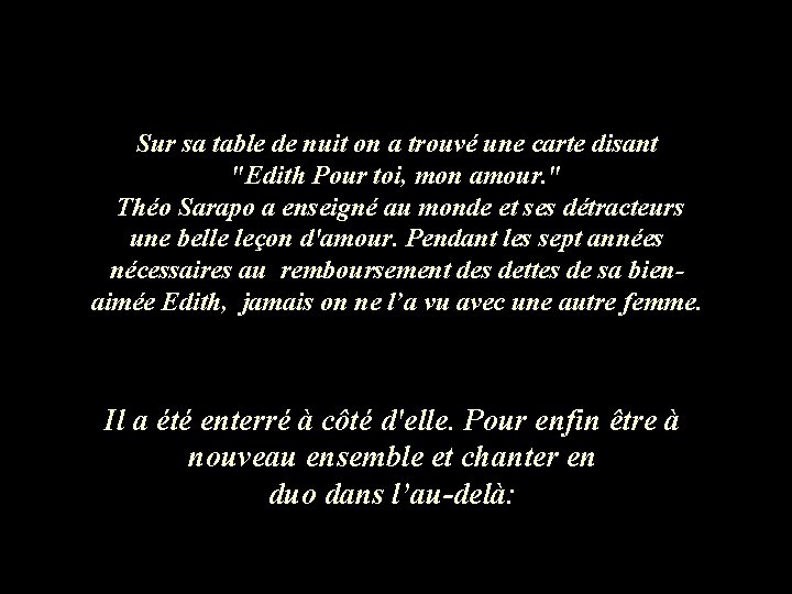 Sur sa table de nuit on a trouvé une carte disant "Edith Pour toi,