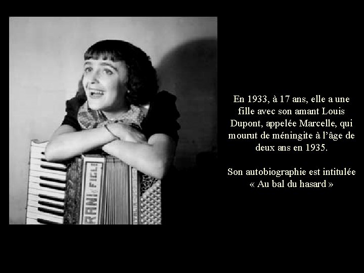 En 1933, à 17 ans, elle a une fille avec son amant Louis Dupont,