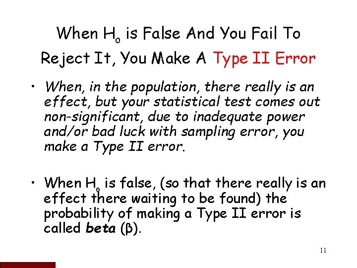 When Ho is False And You Fail To Reject It, You Make A Type