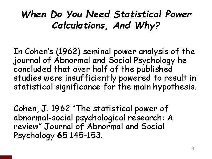 When Do You Need Statistical Power Calculations, And Why? In Cohen’s (1962) seminal power