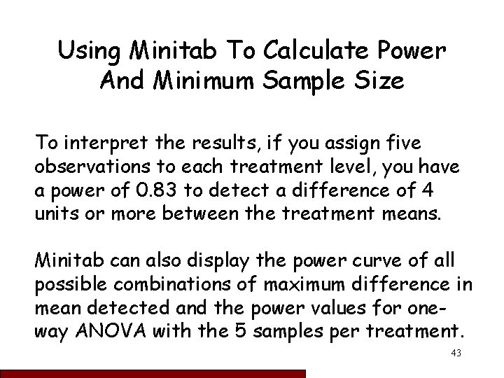 Using Minitab To Calculate Power And Minimum Sample Size To interpret the results, if