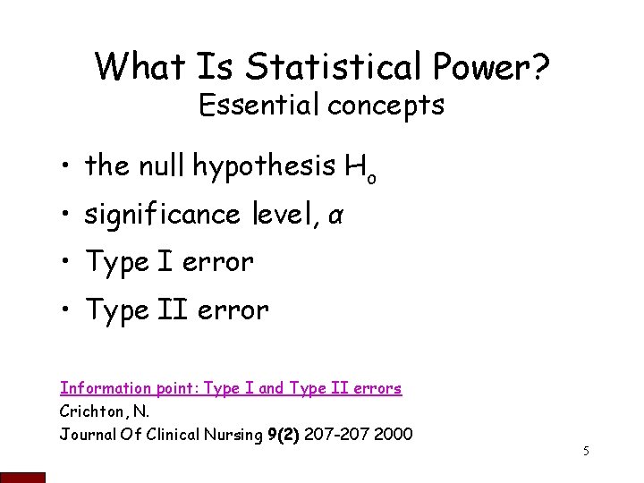 What Is Statistical Power? Essential concepts • the null hypothesis Ho • significance level,