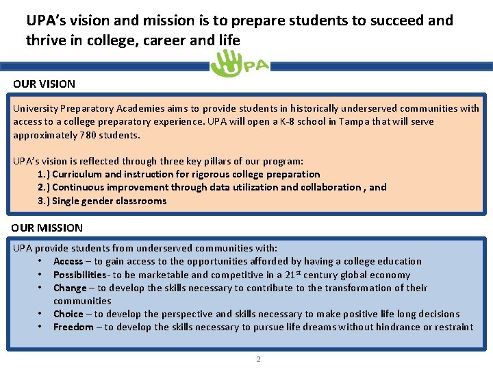 UPA’s vision and mission is to prepare students to succeed and thrive in college,