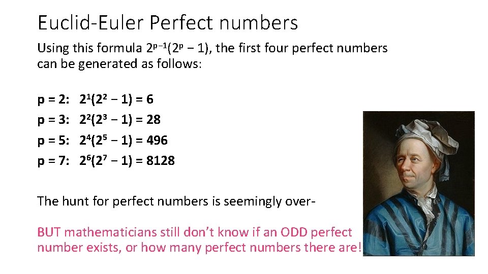 Euclid-Euler Perfect numbers Using this formula 2 p− 1(2 p − 1), the first Euclid-Euler Perfect numbers Using this formula 2 p− 1(2 p − 1), the first