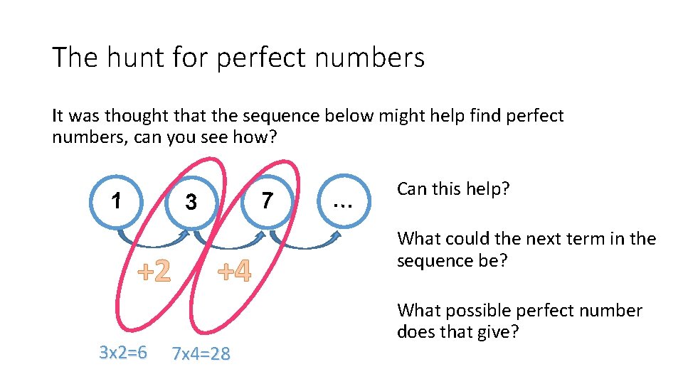 The hunt for perfect numbers It was thought that the sequence below might help The hunt for perfect numbers It was thought that the sequence below might help