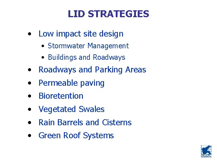 LID STRATEGIES • Low impact site design • Stormwater Management • Buildings and Roadways