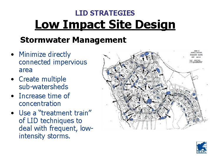 LID STRATEGIES Low Impact Site Design Stormwater Management • Minimize directly connected impervious area