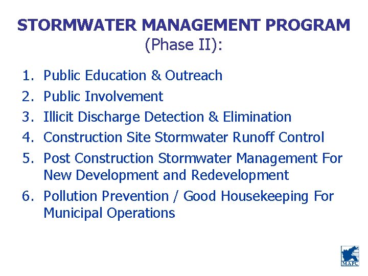 STORMWATER MANAGEMENT PROGRAM (Phase II): 1. 2. 3. 4. 5. Public Education & Outreach