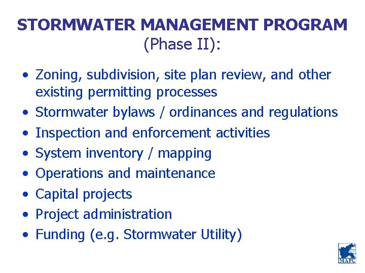 STORMWATER MANAGEMENT PROGRAM (Phase II): • Zoning, subdivision, site plan review, and other existing