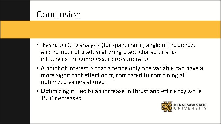 Conclusion • Based on CFD analysis (for span, chord, angle of incidence, and number