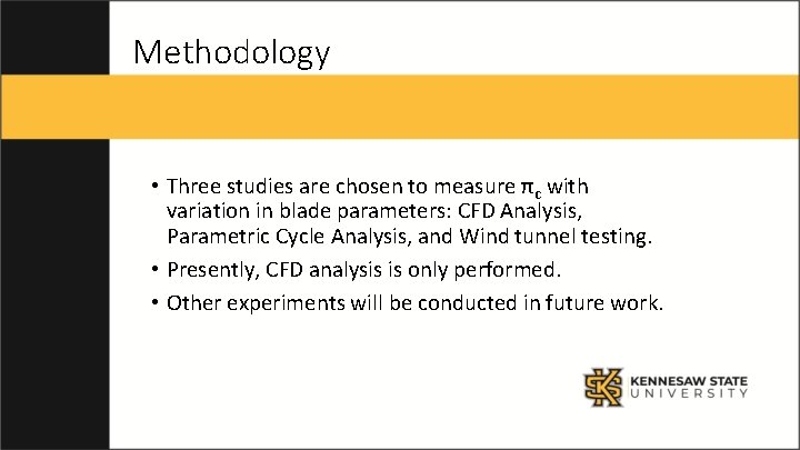 Methodology • Three studies are chosen to measure πc with variation in blade parameters: