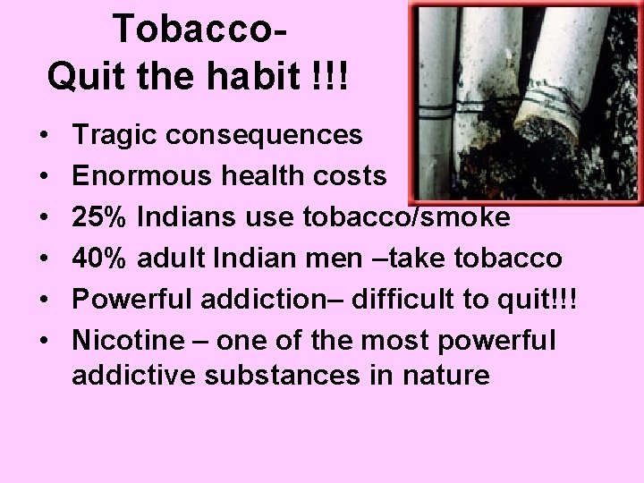 Tobacco. Quit the habit !!! • • • Tragic consequences Enormous health costs 25%