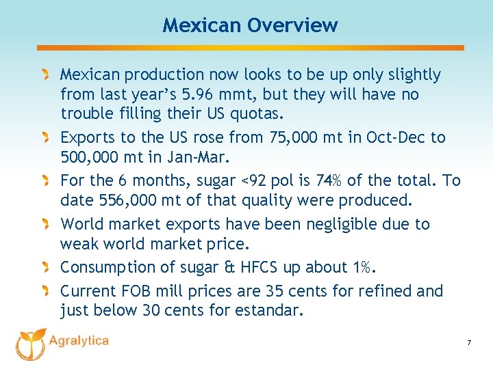 Mexican Overview Mexican production now looks to be up only slightly from last year’s