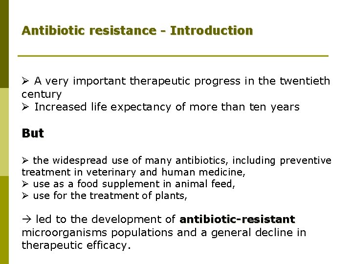 Antibiotic resistance - Introduction Ø A very important therapeutic progress in the twentieth century
