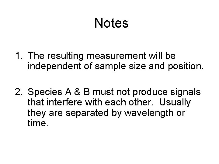 Notes 1. The resulting measurement will be independent of sample size and position. 2. Notes 1. The resulting measurement will be independent of sample size and position. 2.
