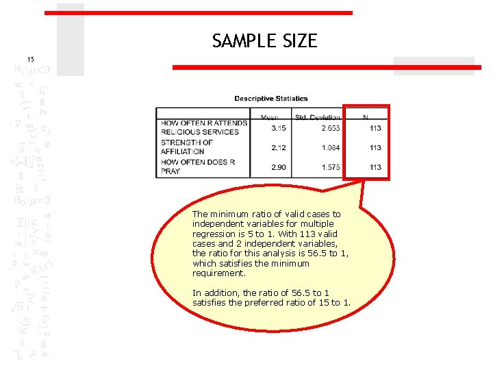 SAMPLE SIZE 15 The minimum ratio of valid cases to independent variables for multiple