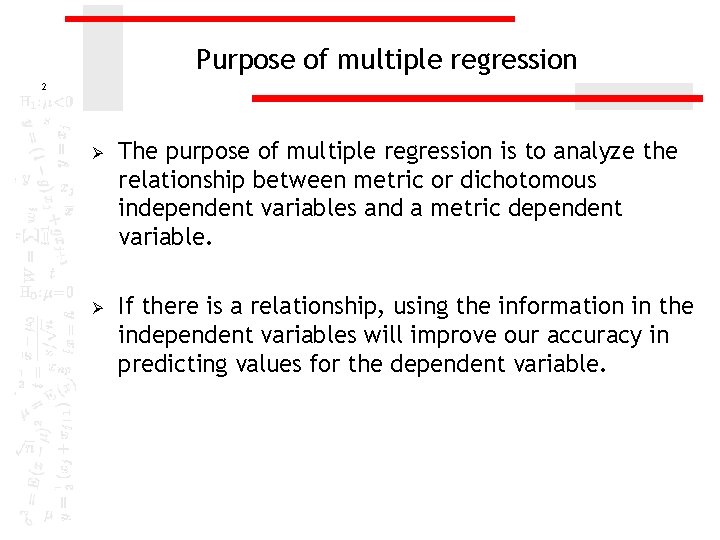 Purpose of multiple regression 2 Ø Ø The purpose of multiple regression is to