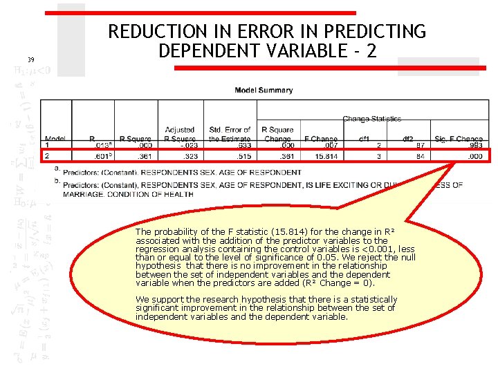 39 REDUCTION IN ERROR IN PREDICTING DEPENDENT VARIABLE - 2 The probability of the