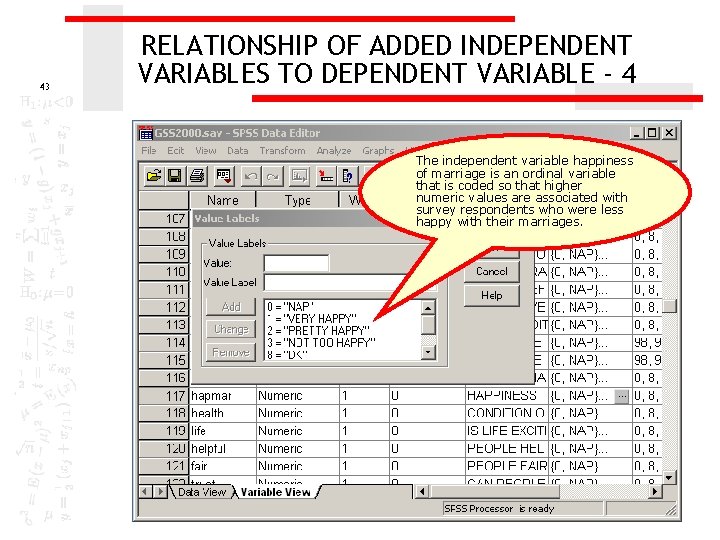 43 RELATIONSHIP OF ADDED INDEPENDENT VARIABLES TO DEPENDENT VARIABLE - 4 The independent variable