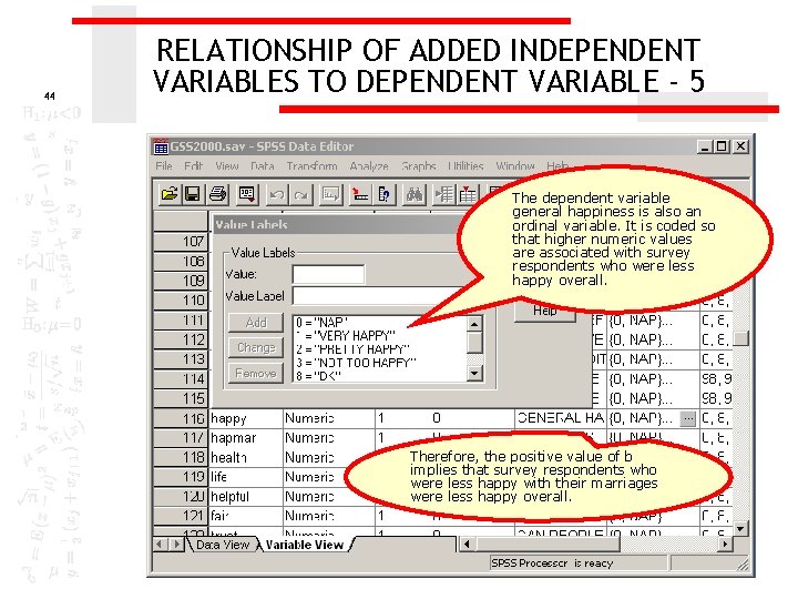 44 RELATIONSHIP OF ADDED INDEPENDENT VARIABLES TO DEPENDENT VARIABLE - 5 The dependent variable
