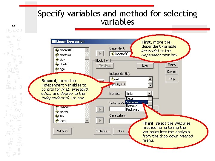 52 Specify variables and method for selecting variables First, move the dependent variable income