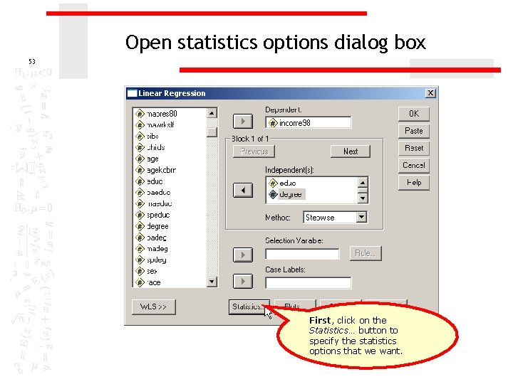 Open statistics options dialog box 53 First, click on the Statistics… button to specify