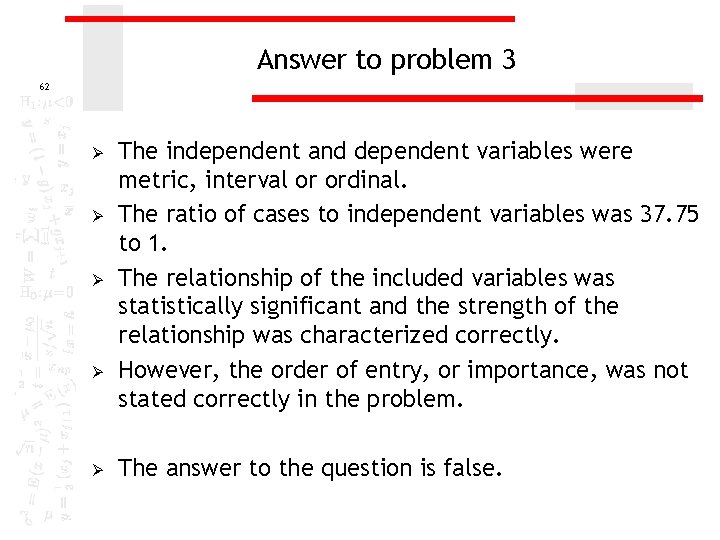 Answer to problem 3 62 Ø Ø Ø The independent and dependent variables were