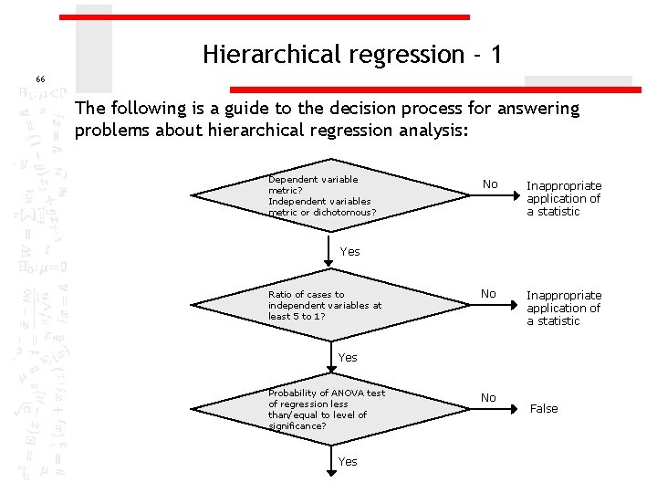 Hierarchical regression - 1 66 The following is a guide to the decision process