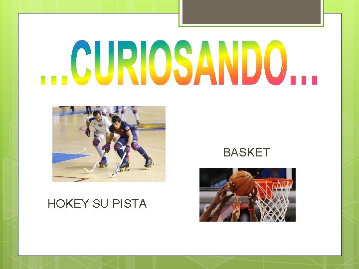 BASKET HOKEY SU PISTA 