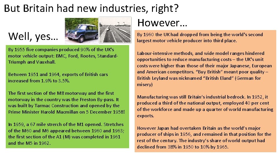 But Britain had new industries, right? However… By 1960 the UK had dropped from