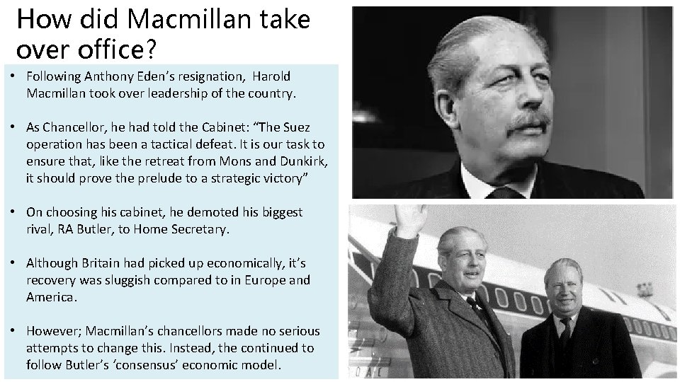 How did Macmillan take over office? • Following Anthony Eden’s resignation, Harold Macmillan took