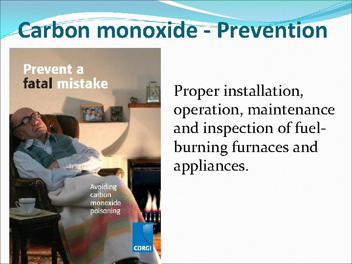 Carbon monoxide - Prevention Proper installation, operation, maintenance and inspection of fuelburning furnaces and