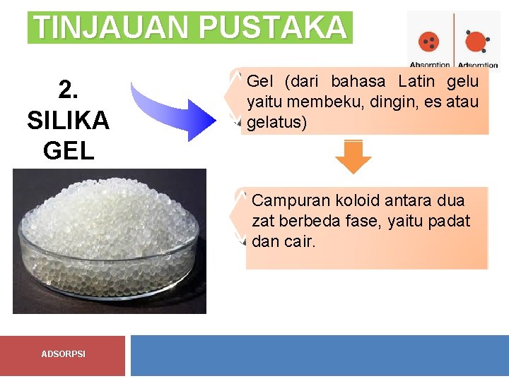 TINJAUAN PUSTAKA 2. SILIKA GEL Gel (dari bahasa Latin gelu yaitu membeku, dingin, es