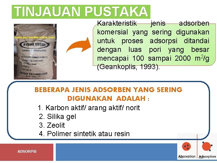 TINJAUAN PUSTAKA Karakteristik jenis adsorben komersial yang sering digunakan untuk proses adsorpsi ditandai dengan