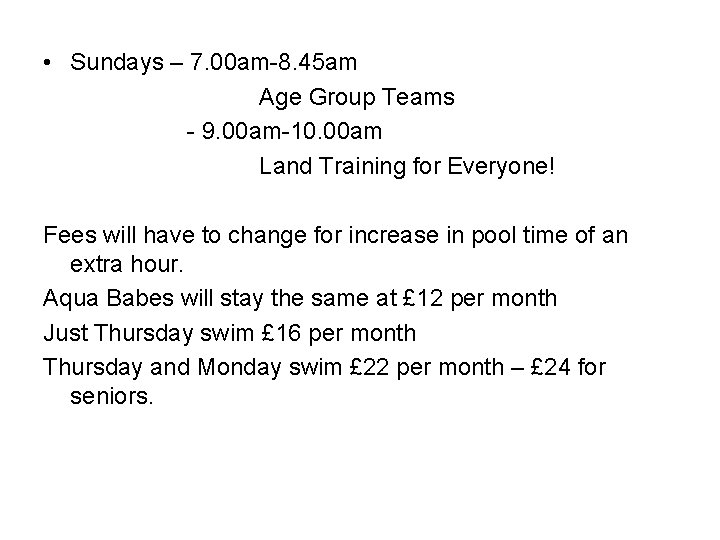  • Sundays – 7. 00 am-8. 45 am Age Group Teams - 9.