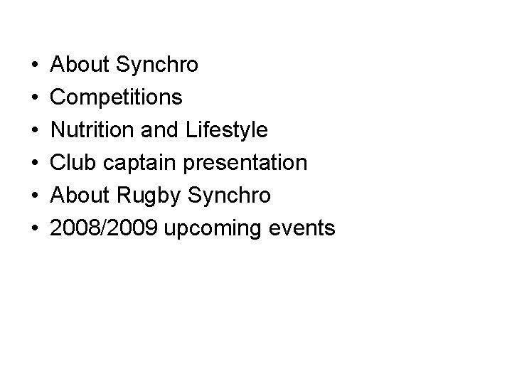  • • • About Synchro Competitions Nutrition and Lifestyle Club captain presentation About