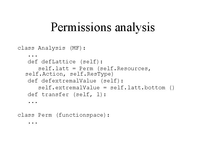 Permissions analysis class Analysis (MF): . . . def. Lattice (self): self. latt =