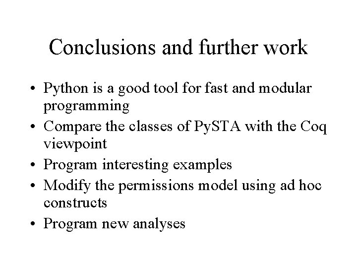 Conclusions and further work • Python is a good tool for fast and modular
